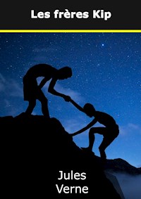Les frères Kip - Jules Verne - E-Book