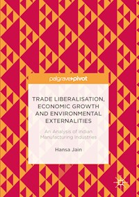 Trade Liberalisation, Economic Growth and Environmental Externalities - Hansa Jain - E-Book