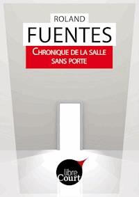 Chronique de la salle sans porte - Libre Court - E-Book