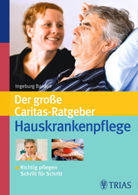 Der große Caritas-Ratgeber Hauskrankenpflege - Ingeburg Barden - E-Book