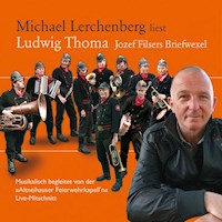 Michael Lerchenberg liest Ludwig Thoma: Jozef Filsers Briefwexel -  Ludwig Thoma - Hörbuch