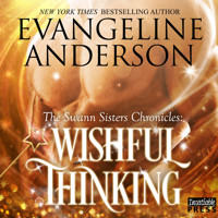 Wishful Thinking - The Swann Sisters Chronicles, Book 1 (Unabridged) - Evangeline Anderson - Hörbuch