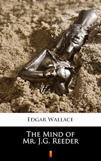 The Mind of Mr. J.G. Reeder - Edgar Wallace - E-Book