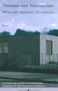 Wallner beginnt zu fliegen - Thomas von Steinaecker - E-Book