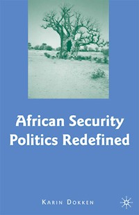 African Security Politics Redefined - K. Dokken - E-Book