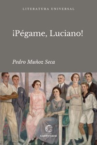 ¡Pégame, Luciano! - Pedro Muñoz Seca - E-Book