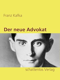 Der neue Advokat - Franz  kafka - E-Book