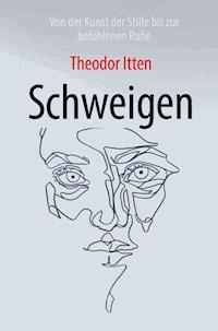 Schweigen - Theodor Itten - E-Book