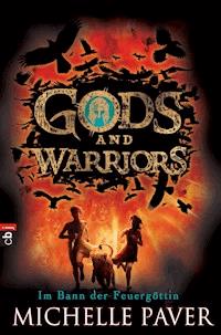 Gods and Warriors - Im Bann der Feuergöttin - Michelle Paver - E-Book