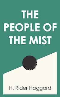The People of the Mist - H Rider Haggard - E-Book