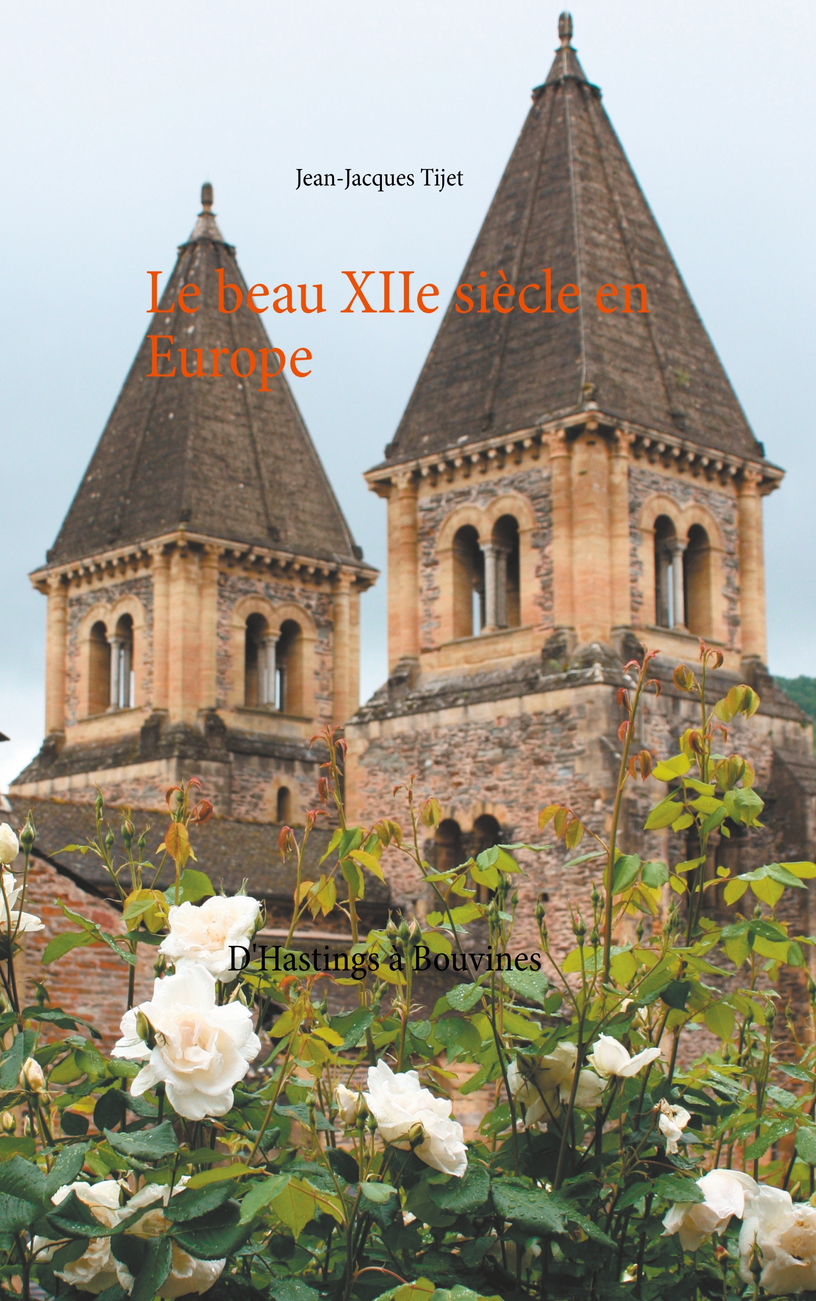Le beau XIIe siècle en Europe - Jean-Jacques TIJET - E-Book