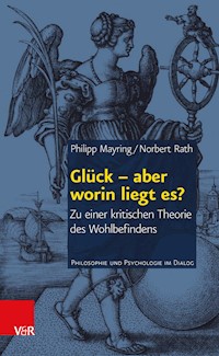 Glück – aber worin liegt es? - Philipp Mayring - E-Book