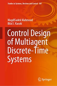 Control Design of Multiagent Discrete-Time Systems - MagdiSadek Mahmoud - E-Book