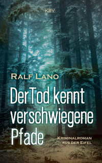 Der Tod kennt verschwiegene Pfade - Ralf Lano - E-Book