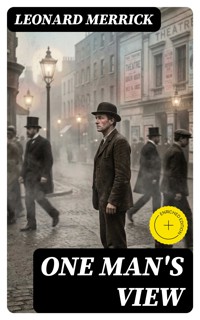 One Man's View - Leonard Merrick - E-Book