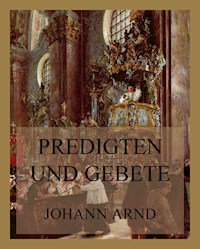 Predigten und Gebete - Johann Arnd - E-Book