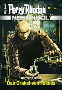 Mission SOL 6: Das Orakel von Takess - Hermann Ritter - E-Book