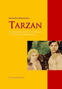 Tarzan: The Adventures and the Works of Edgar Rice Burroughs - Edgar Rice Burroughs - E-Book
