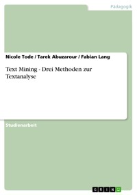 Text Mining - Drei Methoden zur Textanalyse - Nicole Tode - E-Book