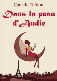 Dans la peau d'Audie - Cherifa Tabiou - E-Book