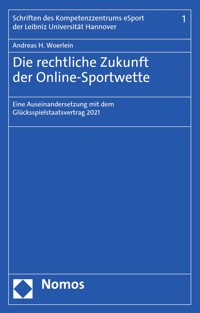 Die rechtliche Zukunft der Online-Sportwette - Andreas H. Woerlein - E-Book