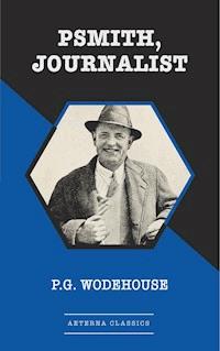 Psmith, Journalist - P. G. Wodehouse - E-Book