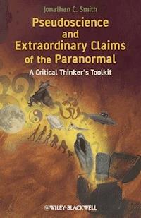 Pseudoscience and Extraordinary Claims of the Paranormal - Jonathan C. Smith - E-Book