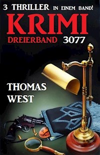 Krimi Dreierband 3077 - 3 Thriller in einem Band - Thomas West - E-Book