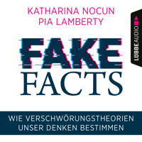Fake Facts - Wie Verschwörungstheorien unser Denken bestimmen (Ungekürzt) - Katharina Nocun - Hörbuch