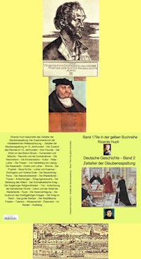 Ricarda Huch: Deutsche Geschichte 2 Zeitalter der Glauben-Spaltung - Band 2 - bei Jürgen Ruszkowski - Ricarda Huch - E-Book