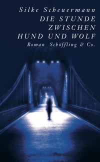 Die Stunde zwischen Hund und Wolf - Silke Scheuermann - E-Book