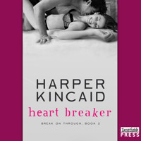 Heart Breaker - Break on Through, Book 2 (Unabridged) - Harper Kincaid - Hörbuch