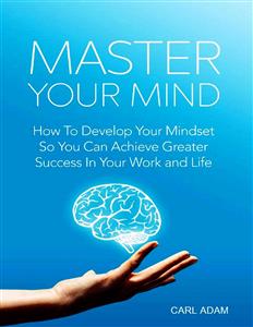 Master Your Mind - Carl Adam - E-Book