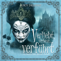 Verliebt, verhext, verführt - Juicy Delight Romance, Folge 2 (Ungekürzt) - Juicy Delight - Hörbuch