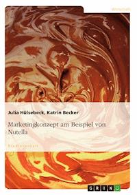 Marketingkonzept am Beispiel von Nutella - Julia Hülsebeck - E-Book