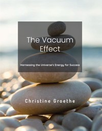 The Vacuum Effect - Christine Groethe - E-Book