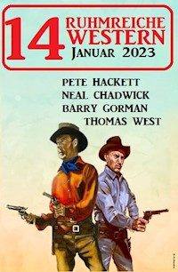 14 Ruhmreiche Western Januar 2023 - Pete Hackett - E-Book