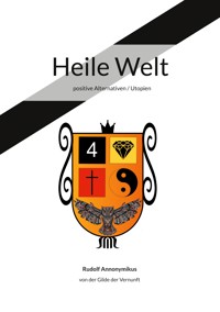 Heile Welt - Rudolf Annonymikus - E-Book