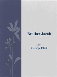Brother Jacob - George Eliot - E-Book