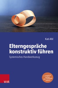 Elterngespräche konstruktiv führen - Kati Ahl - E-Book