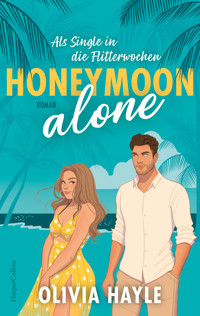 Honeymoon alone - Olivia Hayle - E-Book