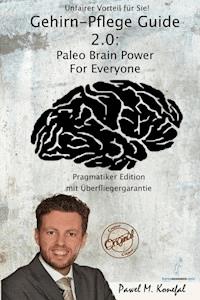 Gehirn-Pflege Guide 2.0 - Pawel Marian Konefal - E-Book