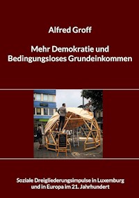 Mehr Demokratie und Bedingungsloses Grundeinkommen - Alfred Groff - E-Book
