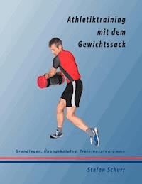 Athletiktraining mit dem Gewichtssack - Stefan Schurr - E-Book