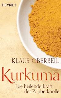 Kurkuma - Klaus Oberbeil - E-Book
