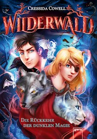 Wilderwald (1). Die Rückkehr der dunklen Magie - Cressida Cowell - E-Book