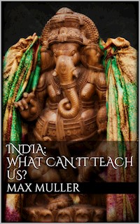 India: What can it teach us? - Max Muller - E-Book