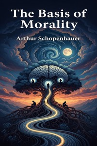 The Basis of Morality - Arthur Schopenhauer - E-Book