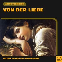 Von der Liebe - Anton Tschechow - Hörbuch