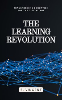 The Learning Revolution - B. Vincent - E-Book